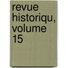 Revue Historiqu, Volume 15 by Unknown