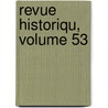 Revue Historiqu, Volume 53 door Onbekend