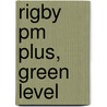 Rigby Pm Plus, Green Level by Elsie Nelley