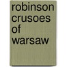 Robinson Crusoes of Warsaw door Ronald Cohn