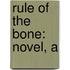 Rule Of The Bone: Novel, A