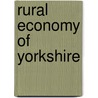 Rural Economy of Yorkshire door Samantha Marshall
