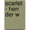 Scarlet - Herr der W door Stephen R. Lawhead