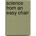 Science From An Easy Chair