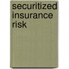 Securitized Insurance Risk door Michael Himick