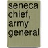 Seneca Chief, Army General