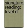 Signature Reading: Level D door McGraw-Hill -Jamestown Education