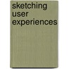 Sketching User Experiences by Bill Buxton