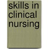 Skills in Clinical Nursing by Ph.D.