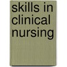 Skills in Clinical Nursing door Ph.D.