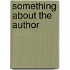Something about the Author door Anne Commrie