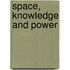 Space, Knowledge And Power