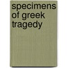 Specimens of Greek Tragedy door Goldwin Smith