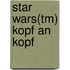 Star Wars(tm) Kopf An Kopf