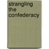 Strangling The Confederacy