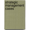 Strategic Management Cases door Gareth R. Jones