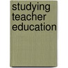 Studying Teacher Education by Kenneth M. Zeichner
