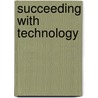 Succeeding With Technology door Ralph M. Stair