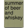 Summer of Beer and Whiskey door Ed Achorn
