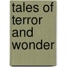 Tales Of Terror And Wonder door Professor Walter Scott