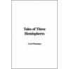 Tales Of Three Hemispheres door Baron Edward John Moreton Dunsany