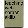 Teaching Web Serach Skills door Meredith G. Farkas