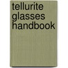 Tellurite Glasses Handbook by Raouf A. H. El-Mallawany
