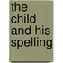 The Child And His Spelling
