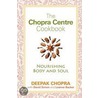 The Chopra Centre Cookbook by Dr Deepak Chopra