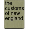 The Customs Of New England door Joseph B. Felt