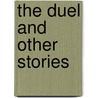 The Duel and Other Stories door Anton Pavlovitch Chekhov