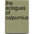 The Eclogues of Calpurnius