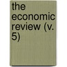 The Economic Review (V. 5) door Dr. John Carter