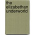 The Elizabethan Underworld