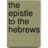 The Epistle to the Hebrews