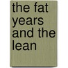 The Fat Years and the Lean by Richard Bransten