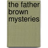 The Father Brown Mysteries door M.J. Elliott