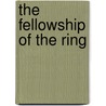 The Fellowship of the Ring by J.R. R. Tolkien