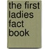 The First Ladies Fact Book