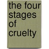 The Four Stages of Cruelty by Ronald Cohn