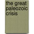 The Great Paleozoic Crisis