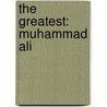 The Greatest: Muhammad Ali door Walter Dean Myers