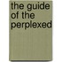 The Guide Of The Perplexed