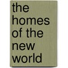 The Homes Of The New World door Mary Botham Howitt
