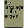 The Language of the Angels door Claire Nahmad
