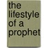 The Lifestyle of a Prophet