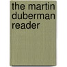 The Martin Duberman Reader door Martin Duberman