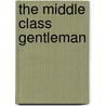 The Middle Class Gentleman door Jean-Baptiste Moli�re