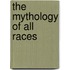 The Mythology Of All Races