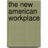 The New American Workplace